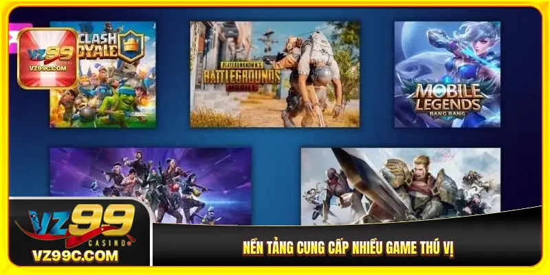 Nền tảng cung cấp nhiều game thú vị