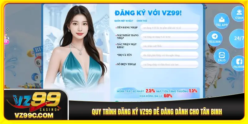 Quy trình đăng ký VZ99 dễ dàng dành cho tân binh