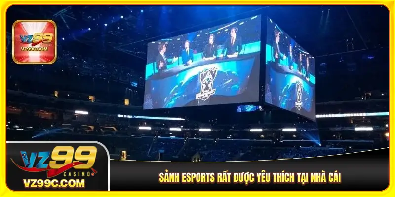 Sảnh eSports rất được yêu thích tại nhà cái