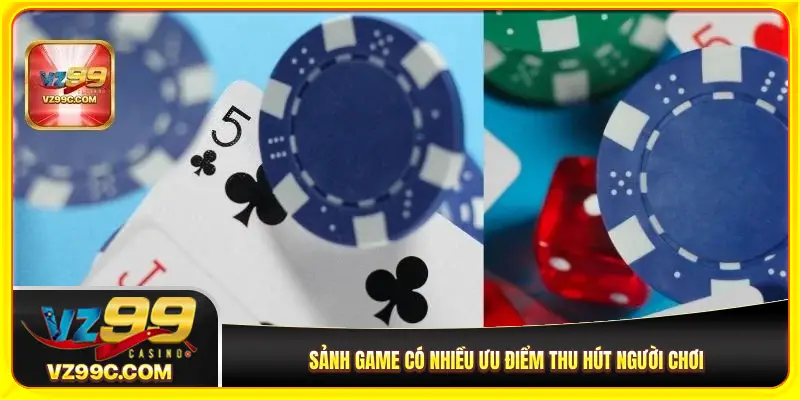 Sảnh game có nhiều ưu điểm thu hút người chơi
